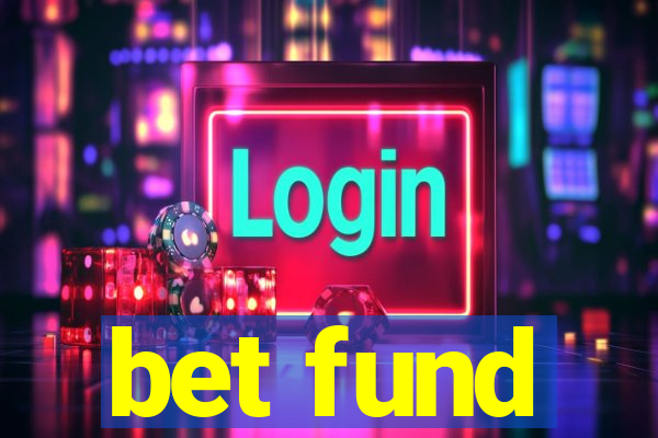 bet fund